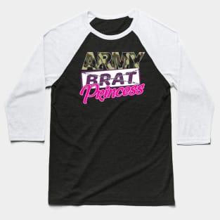 'Army Brat Princess' Funny Princess Gift Baseball T-Shirt